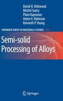 Semi-Solid Processing of Alloys