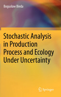 Stochastic Analysis in Production Process and Ecology Under Uncertainty