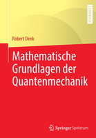 Mathematische Grundlagen der Quantenmechanik
