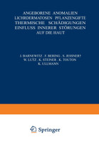 Angeborene Anomalien Lichtdermatosen . Pflan Engifte Thermische Schadigungen Einfluss Innerer Storungen Auf Die Haut