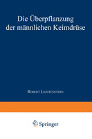 Die Überpflanzung der Männlichen Keimdrüse