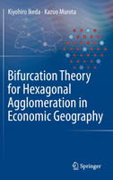 Bifurcation Theory for Hexagonal Agglomeration in Economic Geography