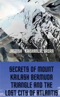 Secrets of Mount Kailash, Bermuda Triangle and the Lost City of Atlantis