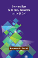 Les cavaliers de la nuit, deuxième partie (t. 3/4)