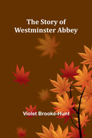 The Story of Westminster Abbey