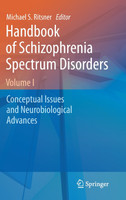 Handbook of Schizophrenia Spectrum Disorders, Volume I