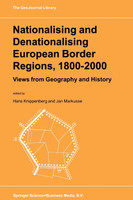 Nationalising and Denationalising European Border Regions, 1800-2000