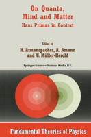 On Quanta, Mind and Matter
