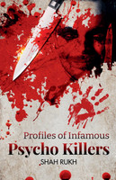 Profiles of Infamous Psycho Killers