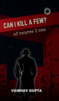 CAN I KILL A FEW?