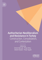 Authoritarian Neoliberalism and Resistance in Turkey