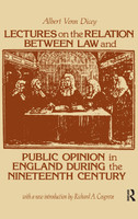 Lectures on the Relation Between Law and Public Opinion in England During the Nineteenth Century