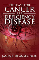The Case for Cancer as a Deficiency Disease