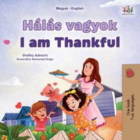I am Thankful (Hungarian English Bilingual Children's Book)