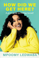 HOW DID WE GET HERE? A Girl's Guide to Finding Herself