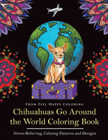 Chihuahuas Go Around the World Coloring Book