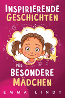Inspirierende Geschichten für besondere Mädchen