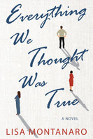 Everything We Thought Was True