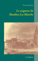 Le seigneur de Moulins-La-Marche