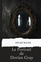 Le portrait de Dorian Gray (avec biographie de l'auteur)