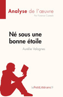 Né sous une bonne étoile d'Aurélie Valognes (Analyse de l'œuvre)