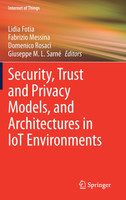 Security, Trust and Privacy Models, and Architectures in IoT Environments