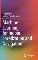 Machine Learning for Indoor Localization and Navigation