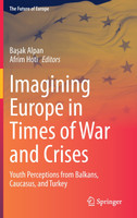 Imagining Europe in Times of War and Crises