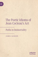 The Poetic Idioms of Jean Cocteau's Art