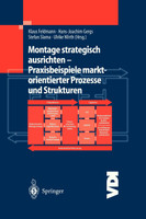 Montage strategisch ausrichten - Praxisbeispiele marktorientierter Prozesse und Strukturen