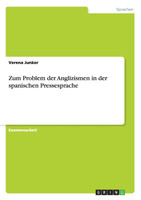 Zum Problem der Anglizismen in der spanischen Pressesprache