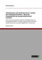 Arbeitskampf und Tarifautonomie in Zeiten der Fachgewerkschaften. Muss die Kampfparität der Kampfmittelfreiheit weichen?