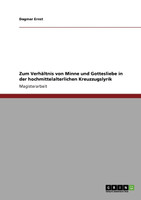 Zum Verhältnis von Minne und Gottesliebe in der hochmittelalterlichen Kreuzzugslyrik
