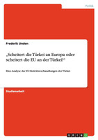 „Scheitert die Türkei an Europa oder scheitert die EU an der Türkei?"
