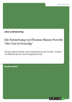 Die Entstehung von Thomas Manns Novelle "Der Tod in Venedig"