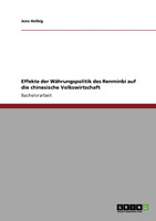 Effekte der Währungspolitik des Renminbi auf die chinesische Volkswirtschaft