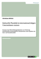 Kulturelle Pluralität in international tätigen Unternehmen nutzen