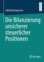 Die Bilanzierung unsicherer steuerlicher Positionen