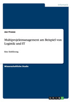 Multiprojektmanagement am Beispiel von Logistik und IT