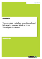 Unterschiede zwischen monolingual und bilingual erzogenen Kindern beim Fremdsprachenlernen