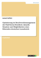 Optimierung im Beschwerdemanagement der Fünf-Sterne-Hotellerie. Aktuelle Situation und Möglichkeiten eines führenden deutschen Luxushotels