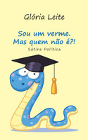Sou um verme. Mas quem não é?!