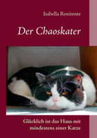 Der Chaoskater - Glücklich ist das Haus mit mindestens einer Katze