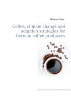Coffee, climate change and adaption strategies for German coffee producers