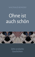 Ohne ist auch schön