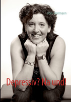 Depressiv? Na und!