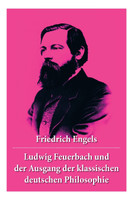 Ludwig Feuerbach und der Ausgang der klassischen deutschen Philosophie