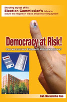 Democracy At Risk! Can We Trust Our Electronic Voting Machines?