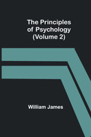 The Principles of Psychology (Volume 2)