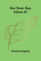 Two Years Ago, Volume II.